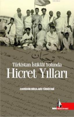 Türkistan İstiklal Yolunda Hicret Yılları Zuhriddin Mirza Abid Türkist