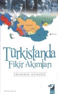 Türkistan'da Fikir Akımları Ebubekir Güngör