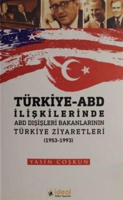 Türkiye - ABD İlişkilerinde ABD Dışişleri Bakanlarının Türkiye Zİyaret