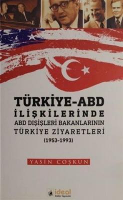Türkiye - ABD İlişkilerinde ABD Dışişleri Bakanlarının Türkiye Zİyaretleri (1953-1933)