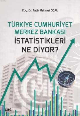 Türkiye Cumhuriyet Merkez Bankasıistatistikleri Ne Diyor? Fatih Mehmet
