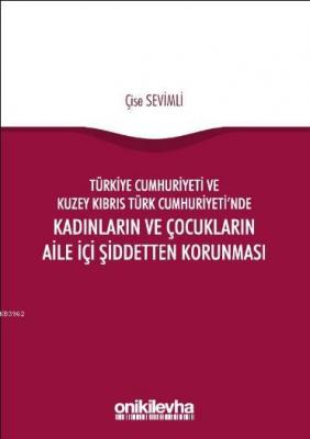 Türkiye Cumhuriyeti ve Kuzey Kıbrıs Türk Cumhuriyeti'nde Kadınların ve Çocukların Aile İçi Şiddette