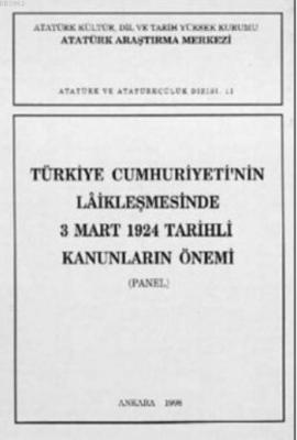 Türkiye Cumhuriyeti'nin Laikleşmesinde 3 Mart 1924 Tarihli Kanunların 