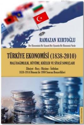 Türkiye Ekonomisi (1838-2010) Ramazan Kurtoğlu