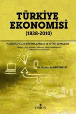 Türkiye Ekonomisi (1838-2010) Ramazan Kurtoğlu