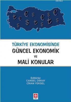 Türkiye Ekonomisinde Güncel Ekonomik ve Mali Konular Cansel Oskay Ciha