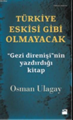 Türkiye Eskisi Gibi Olmayacak Osman Ulagay