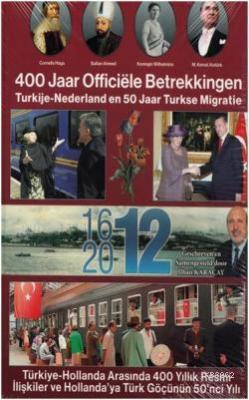 Türkiye-Hollanda Arasında 400 Yıllık Resmi İlişkiler İlhan Karaçay