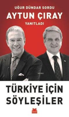 Türkiye İçin Söyleşiler Aytun Çıray