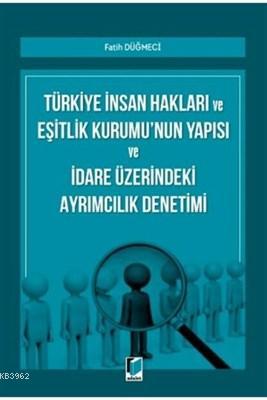 Türkiye İnsan Hakları ve Eşitlik Kurumu'nun Yapısı ve İdare Üzerindeki