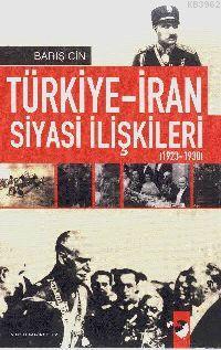Türkiye-İran Siyasi İlişkileri (1923-1938) Barış Cin