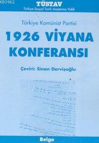 Türkiye Komünist Partisi 1926 Viyana Konferansı Sinan Dervişoğlu