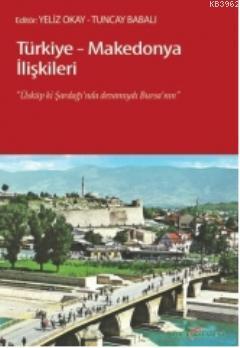 Türkiye-Makedonya İlişkileri Yeliz Okay