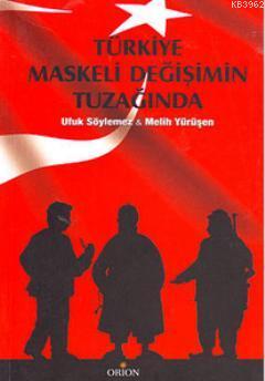 Türkiye Maskeli Değişimin Tuzağında
