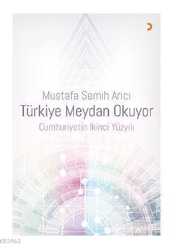 Türkiye Meydan Okuyor Cumhuriyetin İkinci Yüzyılı Mustafa Semih Arıcı