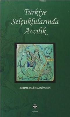 Türkiye Selçuklularında Avcılık
