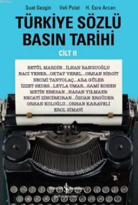 Türkiye Sözlü Basın Tarihi Cilt II Suat Gezgin