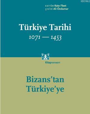 Türkiye Tarihi 1071-1453 (Cilt 1) Kate Fleet
