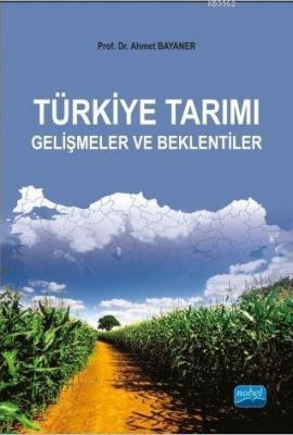 Türkiye Tarım Gelişmeler ve Beklentiler Ahmet Bayanerü