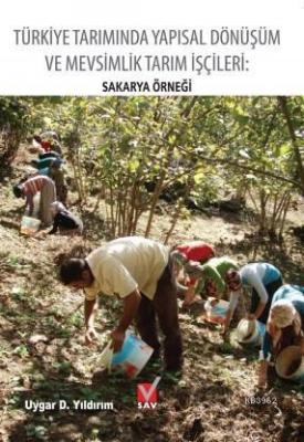Türkiye Tarımında Yapısal Dönüşüm ve Mevsimlik Tarım İşçileri Uygar D.