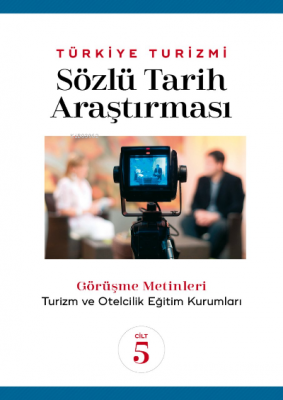 Türkiye Turizmi Sözlü Tarih Araştırması Cilt 5 Nazmi Kozak