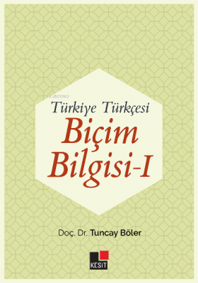 Türkiye Türkçesi Biçim Bilgisi I Tuncay Böler