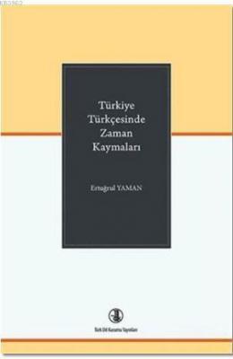 Türkiye Türkçesinde Zaman Kaymaları Ertuğrul Yaman