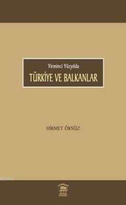Türkiye Ve Balkanlar Hikmet Öksüz