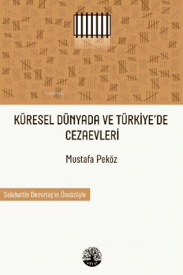 Türkiye ve Dünya Çapında Cezaevleri Mustafa Peköz