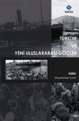 Türkiye ve Yeni Uluslararası Göçler Muammer Tuna