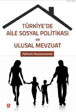 Türkiye'de Aile Sosyal Politikası ve Ulusal Mevzuat Fahimeh Hosseinnez