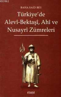 Türkiye'de Alevi-Bektaşi, Ahi ve Nusayri Zümreleri Baha Said Bey
