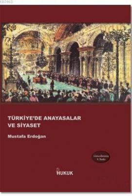 Türkiye'de Anayasalar ve Siyaset Mustafa Erdoğan