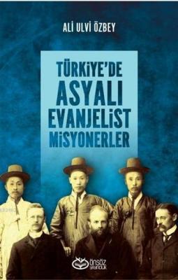 Türkiye'de Asyalı Evanjelist Misyonerler Ali Ulvi Özbey