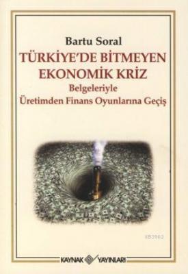 Türkiye'de Bitmeyen Ekonomik Kriz Bartu Soral
