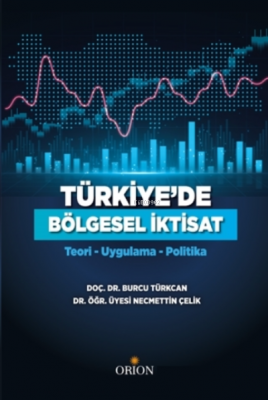 Türkiye'de Bölgesel İktisat Burcu Türkcan Necmettin Çelik