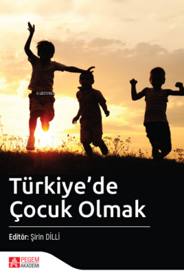 Türkiye'de Çocuk Olmak Şirin Dilli