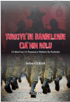 Türkiye'de Darbelerde CIA'nın Rolü Selim Özkar