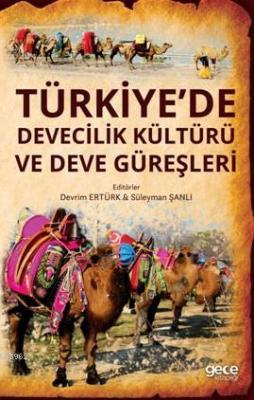 Türkiye'de Devecilik Kültürü ve Deve Güreşleri Kolektif