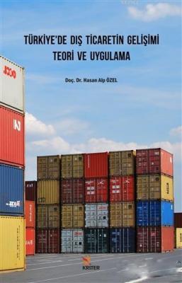 Türkiye'de Dış Ticaretin Gelişimi Teori ve Uygulama