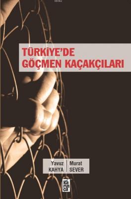 Türkiye'de Göçmen Kaçakçıları Yavuz Kahya