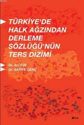 Türkiye'de Halk Ağzından Derleme Sözlüğü'nün Ters Dizimi Ali Cin Safiy