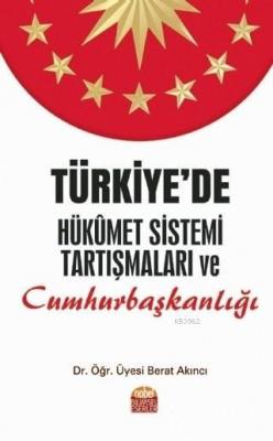 Türkiye'de Hükümet Sistemi Tartışmaları ve Cumhurbaşkanlığı Berat Akın