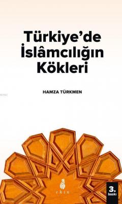 Türkiye'de İslamcılığın Kökleri Hamza Türkmen