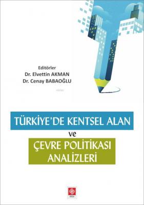 Türkiyede Kentsel Alan ve Çevre Politikası Analizleri Elvettin Akman C