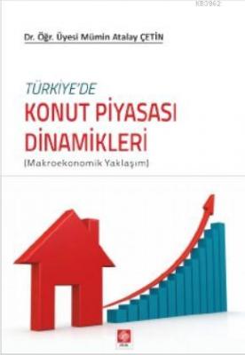 Türkiye'de Konut Piyasası Dinamikleri Mümin Atalay Çetin