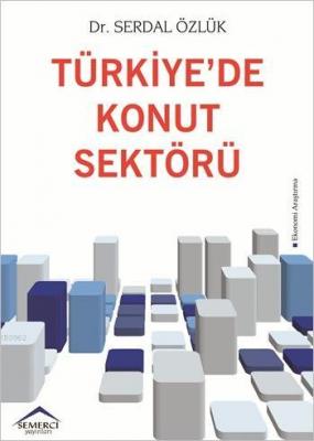 Türkiye'de Konut Sektörü Serdal Özlük