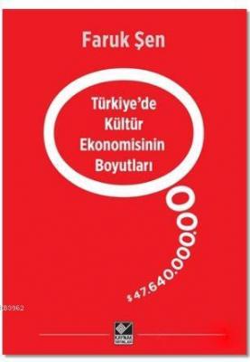Türkiye'de Kültür Ekonomisinin Boyutları Faruk Şen