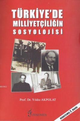 Türkiye'de Milliyetçiliğin Sosyolojisi Yıldız Akpolat