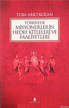 Türkiye'de Misyonerlerin Hedef Kitleleri ve Faaliyetleri